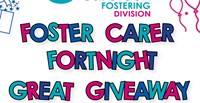 FOSTER CARER FORTNIGHT GREAT GIVEAWAY